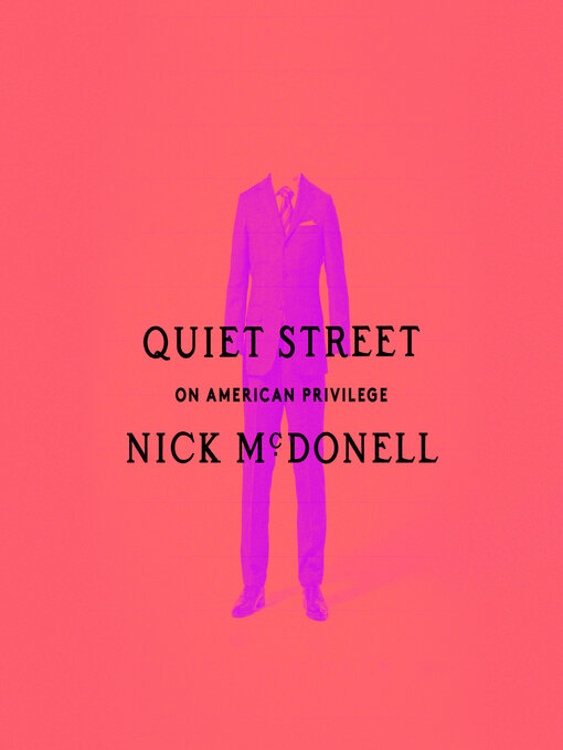 Title details for Quiet Street by Nick McDonell - Available